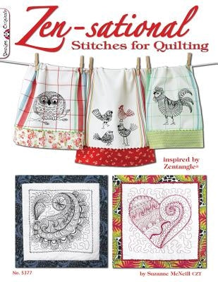 Zen-Sational Stitches for Quilting: Inspired by Zentangle (R) by McNeill, Suzanne
