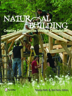 Natural Building: Creating Communities Through Cooperation by Rieth, Timothy