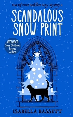 Scandalous Snow Print: A Snowbound Christmas Whodunnit by Bassett, Isabella