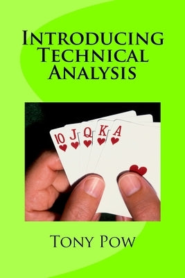 Introducing Technical Analysis by Pow, Tony