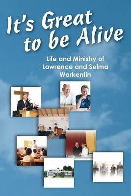 It's Great to be Alive by Warkentin, Lawrence