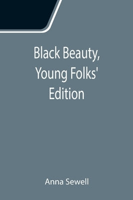 Black Beauty, Young Folks' Edition by Sewell, Anna