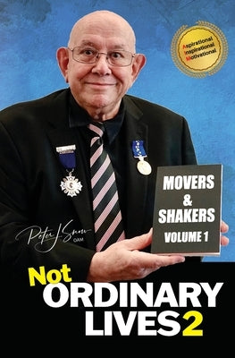 Not Ordinary Lives 2 - Movers & Shakers - Volume 1 by Snow, Peter J.