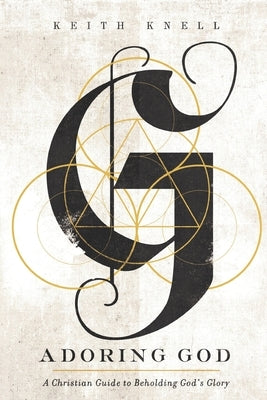 Adoring God by Knell, Keith