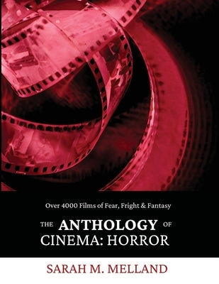 The Anthology of Cinema: Horror by Melland, Sarah