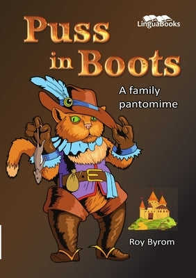 Puss in Boots: A family pantomime by Byrom, Roy