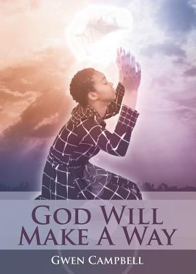 God Will Make A Way by Campbell, Gwen