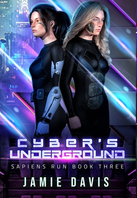 Cyber's Underground: Sapiens Run Dystopian Future Series Book 3 by Davis, Jamie
