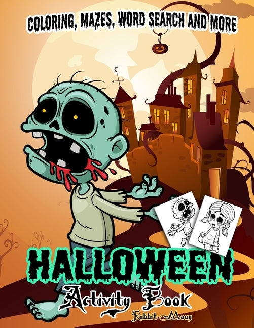 Halloween Activity book: A Fun Kid Workbook Game For Learning, Coloring, Mazes, Word Search and More ! by Moon, Rabbit