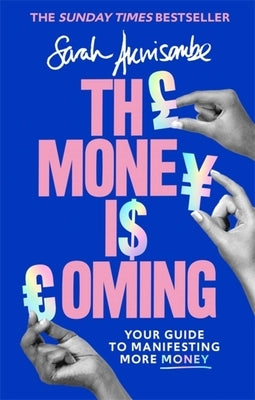 The Money Is Coming: Your Guide to Manifesting More Money by Akwisombe, Sarah
