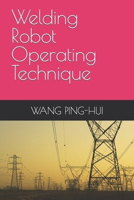 銲接機器人操作技術 by Ping-Hui, Wang