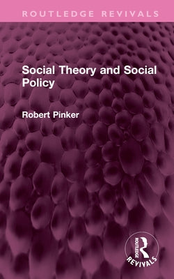 Social Theory and Social Policy by Pinker, Robert