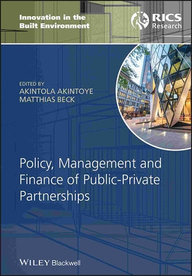 Policy, Management and Finance of Public-Private Partnerships by Akintoye, Akintola
