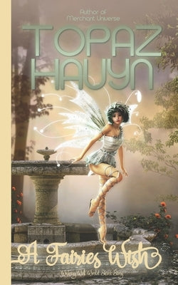 A Fairies Wish by Hauyn, Topaz