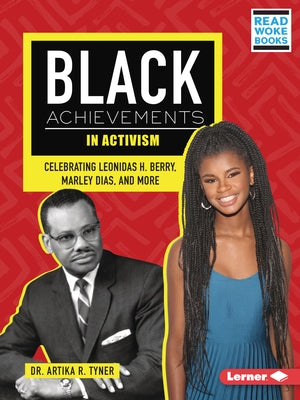 Black Achievements in Activism: Celebrating Leonidas H. Berry, Marley Dias, and More by Tyner, Artika R.