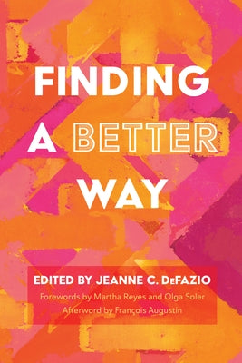 Finding a Better Way by Defazio, Jeanne C.