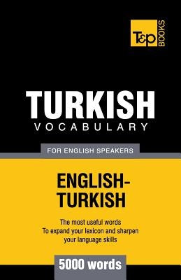 Turkish vocabulary for English speakers - 5000 words by Taranov, Andrey
