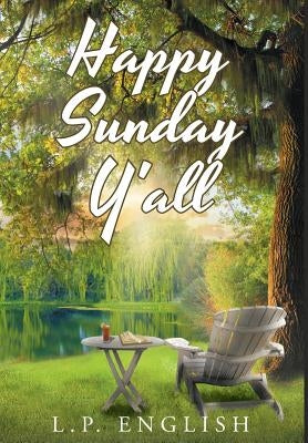 Happy Sunday Y'all by English, L. P.
