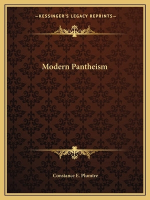 Modern Pantheism by Plumtre, Constance E.