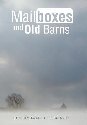 Mailboxes and Old Barns by Torgerson, Sharon Larsen