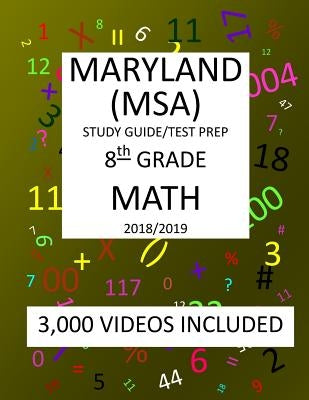 8th Grade MARYLAND MSA, 2019 MATH, Test Prep: 8th Grade MARYLAND SCHOOL ASSESSMENT TEST 2019 MATH Test Prep/Study Guide by Shannon, Mark