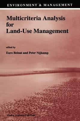 Multicriteria Analysis for Land-Use Management by Beinat, E.