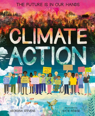 Climate Action: The Future Is in Our Hands by Stevens, Georgina