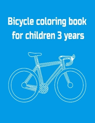 Bicycle coloring book for children 3 years by Inc, Donfrancisco