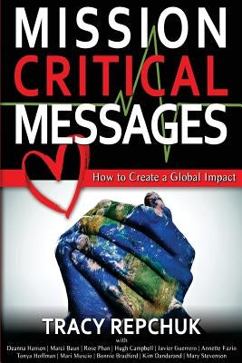 Mission Critical Messages: How to Create a Global Impact by Dandurand, Kim
