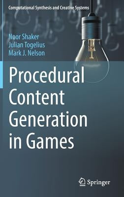 Procedural Content Generation in Games by Shaker, Noor