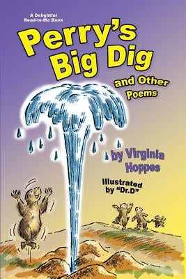 Perry's Big Dig and Other Poems by Duncan Ph. D., Hall