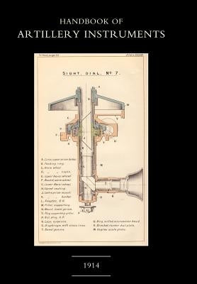 Handbook of Artillery Instruments 1914 by Hmso 1914
