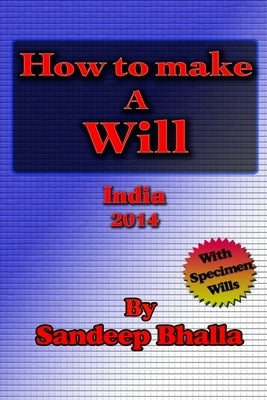 How to make a Will by Bhalla, Sandeep