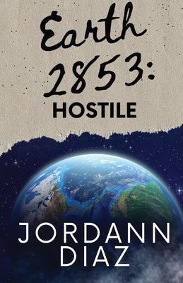 Earth 2853: Hostile by Diaz, Jordann