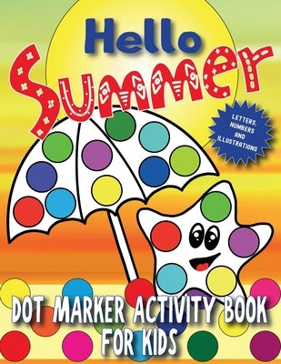 Hello Summer: Dot Marker Activity Book for Kids by Books, Jocky