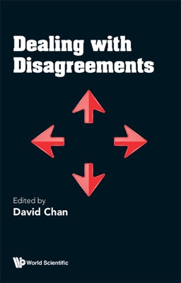 Dealing with Disagreements by Chan, David