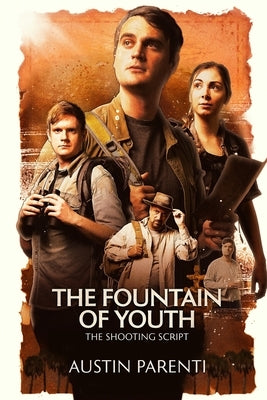The Fountain of Youth: The Shooting Script by Parenti, Austin