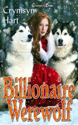 Billionaire Werewolf: Dark Fantasy Women's Fiction by Hart, Crymsyn