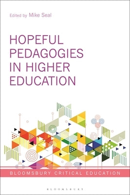 Hopeful Pedagogies in Higher Education by Seal, Mike