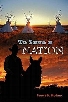 To Save A Nation by Roker, Scott D.