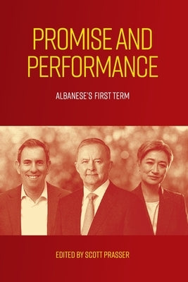 Promise and Performance: Albanese's First Term by Prasser, Scott