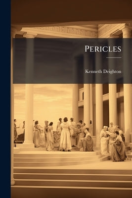 Pericles by Deighton, Kenneth