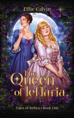 The Queen of Ieflaria by Calvin, Effie
