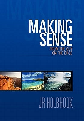 Making Sense from the Guy on the Edge by Holbrook, Jr.