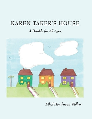 Karen Taker's House: A Parable for All Ages by Walker, Ethel Henderson