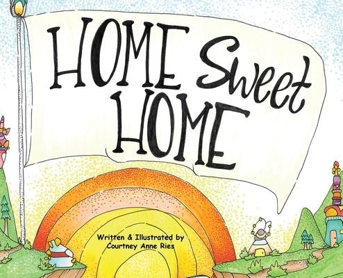 Home Sweet Home by Ries, Courtney Anne