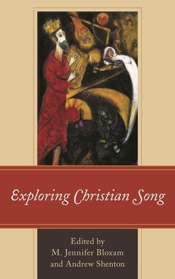 Exploring Christian Song by Bloxam, M. Jennifer