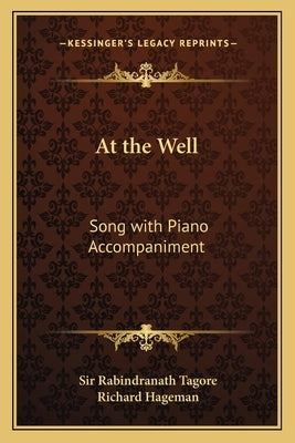 At the Well: Song with Piano Accompaniment by Tagore, Rabindranath