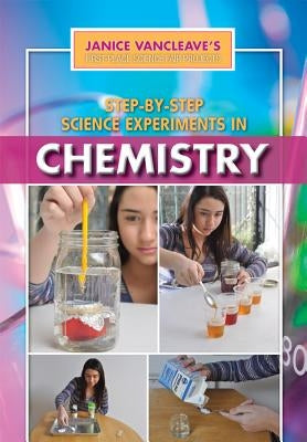 Step-By-Step Science Experiments in Chemistry by VanCleave, Janice