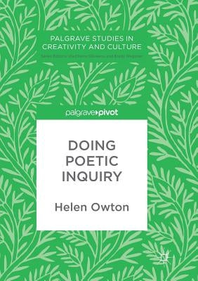 Doing Poetic Inquiry by Owton, Helen